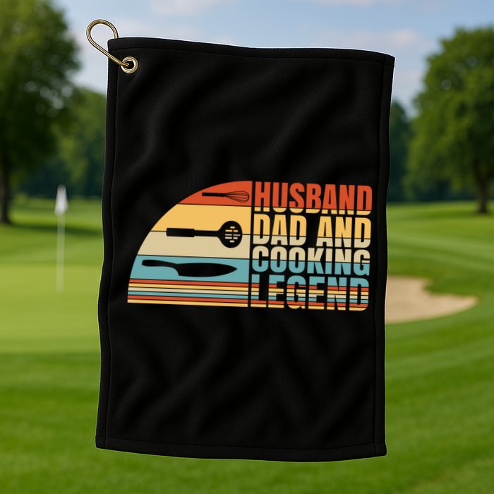 Husband Dad And Cooking Legend Cook Cooking And Chef Meaningful Gift Golf Towel