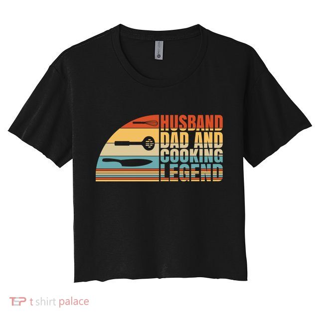 Husband Dad And Cooking Legend Cook Cooking And Chef Meaningful Gift Crop Top