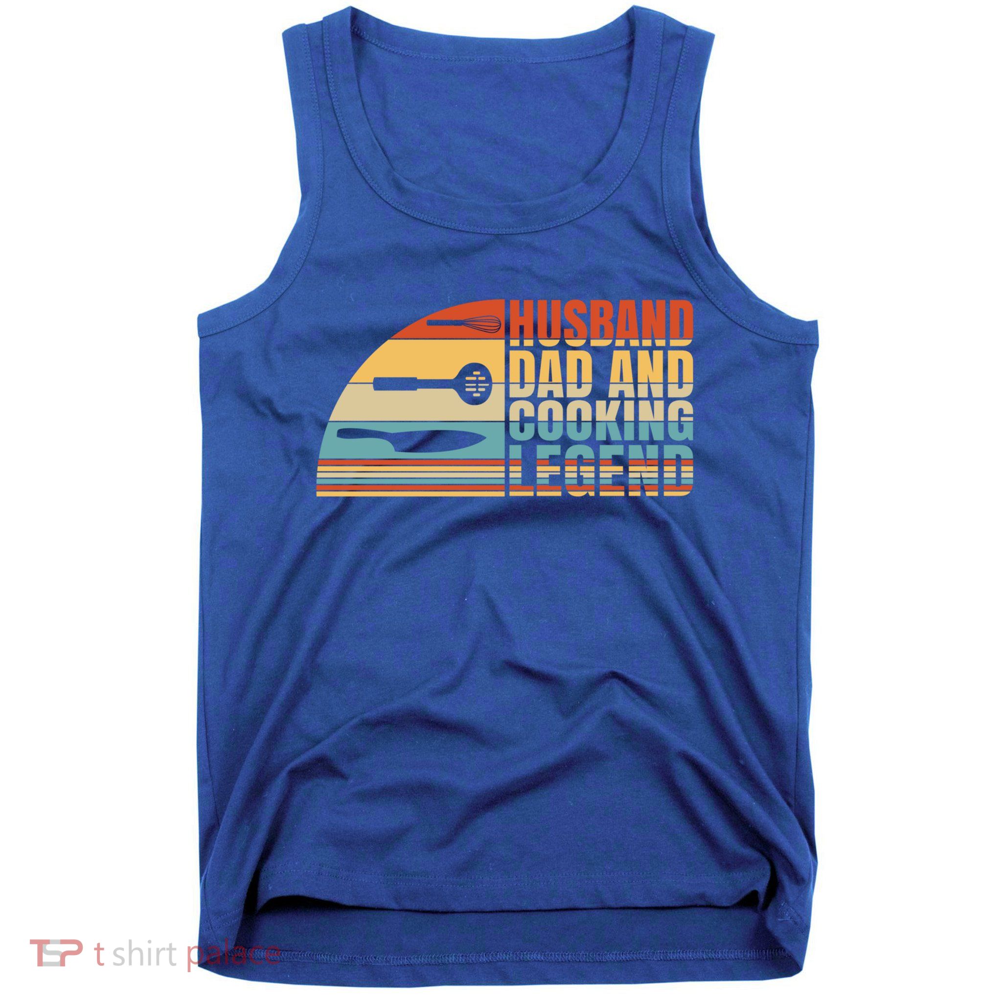 Husband Dad And Cooking Legend Cook Cooking And Chef Meaningful Gift Tank Top