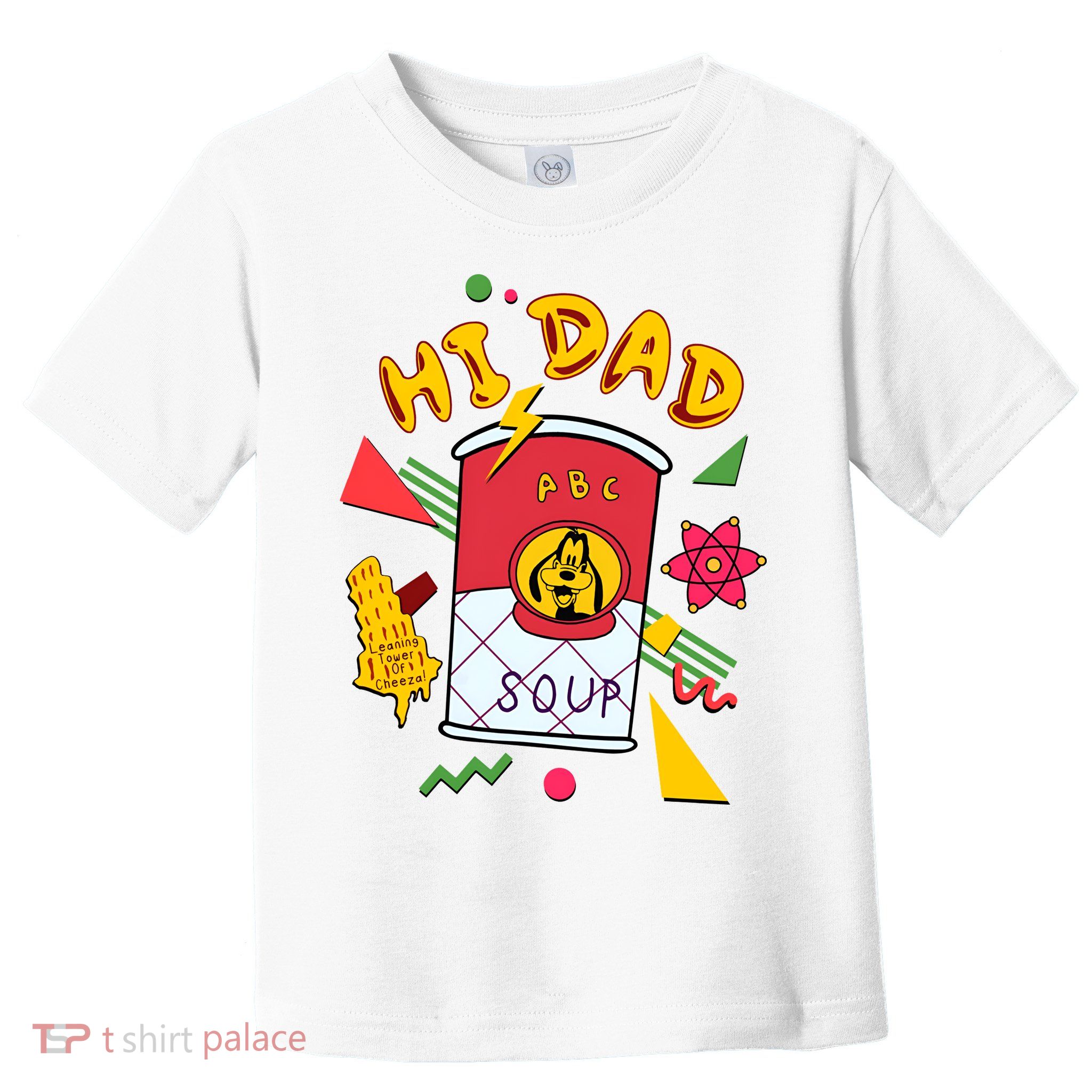 Hi Dad Abc Soup Funny Retro 80s Cute Dog Gift For Dad Toddler T-Shirt