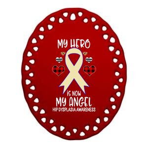 Hip Dysplasia Awareness Remembrance Hero Is Now My Angel Great Gift Ceramic Oval Ornament