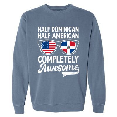 Half Dominican American Awesome Design Dominican Republic Gift Garment-Dyed Sweatshirt