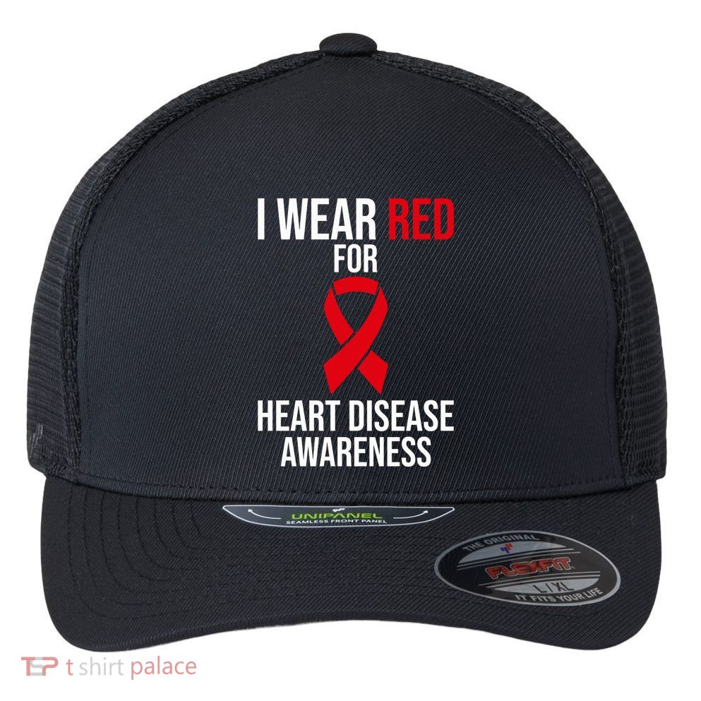 Heart Disease Awareness Month I Wear Red For Heart Disease Gift Flexfit Unipanel Trucker Cap