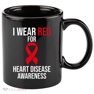Heart Disease Awareness Month I Wear Red For Heart Disease Gift 11oz C Handle Ceramic Mug