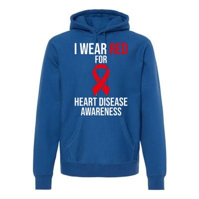 Heart Disease Awareness Month I Wear Red For Heart Disease Gift Premium Hoodie