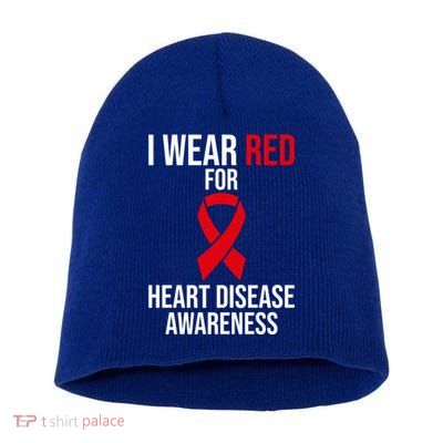 Heart Disease Awareness Month I Wear Red For Heart Disease Gift Short Acrylic Beanie