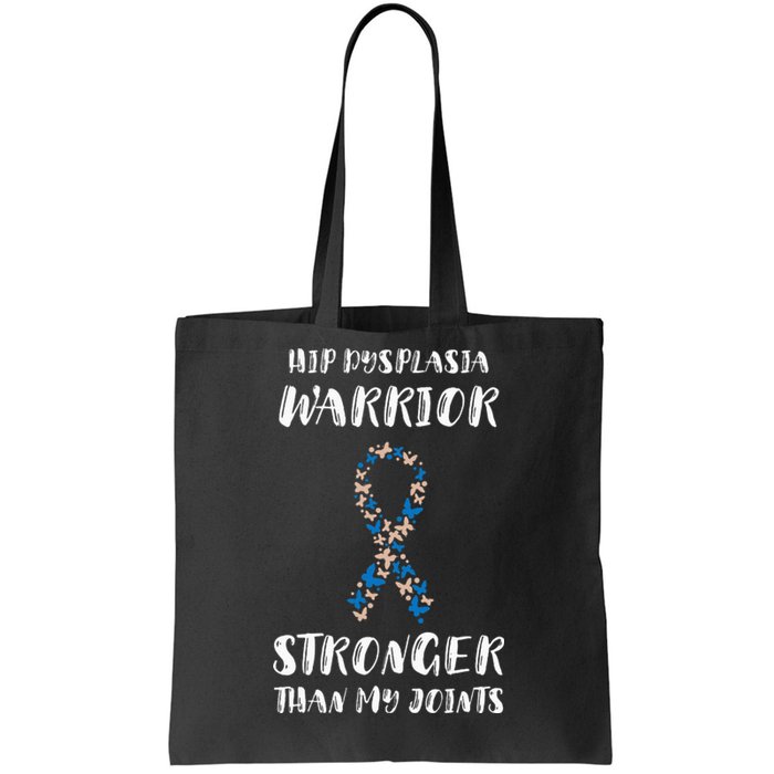 Hip Dysplasia Awareness Stronger Than My Joints Warriors Tote Bag