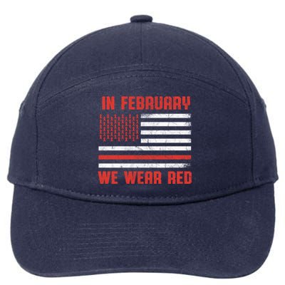 Heart Disease Awareness Month We Wear Red Heart Health Meaningful Gift 7-Panel Snapback Hat