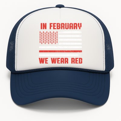 Heart Disease Awareness Month We Wear Red Heart Health Meaningful Gift Trucker Hat