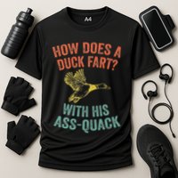 How Does A Duck Fart Funny Duck For Hunters Performance Shirt