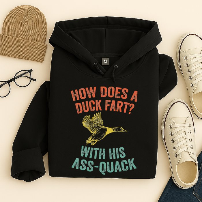 How Does A Duck Fart Funny Duck For Hunters Hoodie