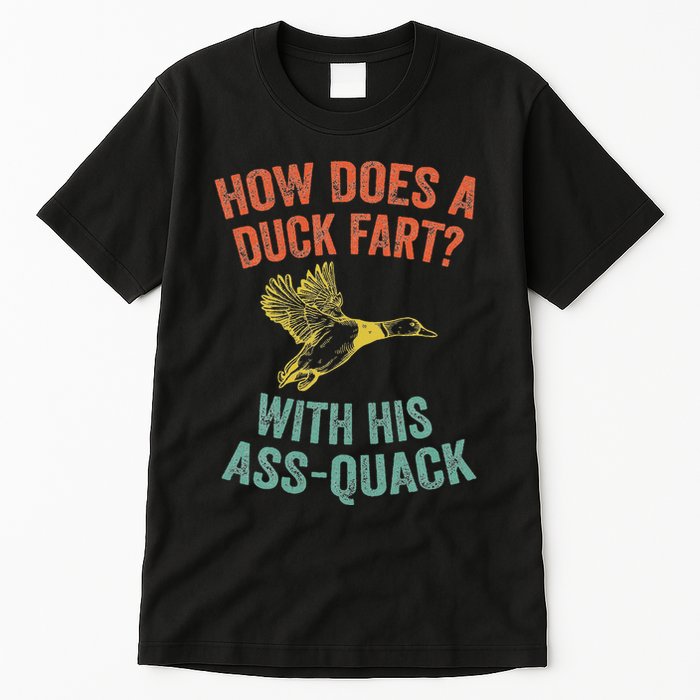 How Does A Duck Fart Funny Duck For Hunters Tall T-Shirt