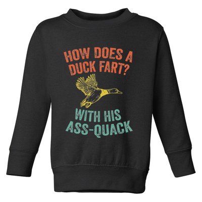 How Does A Duck Fart Funny Duck For Hunters Toddler Sweatshirt