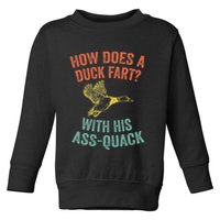 How Does A Duck Fart Funny Duck For Hunters Toddler Sweatshirt