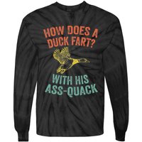 How Does A Duck Fart Funny Duck For Hunters Tie-Dye Long Sleeve Shirt