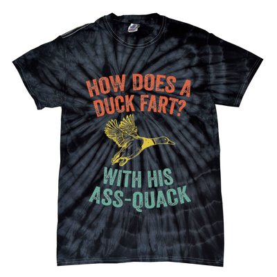 How Does A Duck Fart Funny Duck For Hunters Tie-Dye T-Shirt