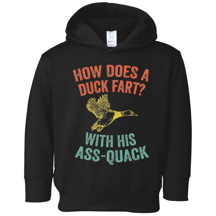 How Does A Duck Fart Funny Duck For Hunters Toddler Hoodie
