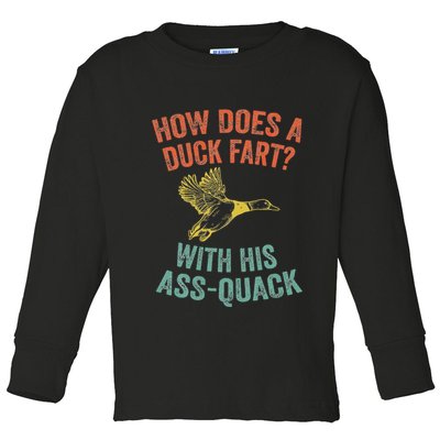 How Does A Duck Fart Funny Duck For Hunters Toddler Long Sleeve Shirt