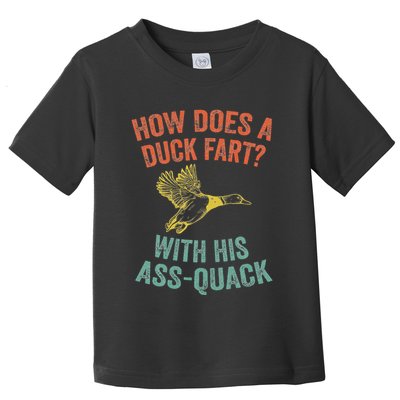 How Does A Duck Fart Funny Duck For Hunters Toddler T-Shirt