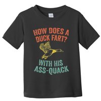 How Does A Duck Fart Funny Duck For Hunters Toddler T-Shirt