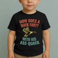 How Does A Duck Fart Funny Duck For Hunters Toddler T-Shirt