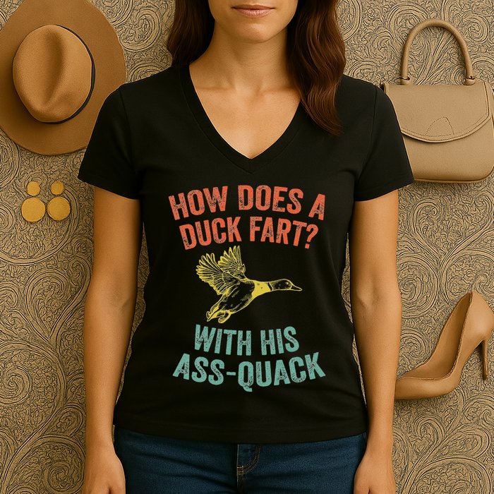 How Does A Duck Fart Funny Duck For Hunters Women's V-Neck T-Shirt