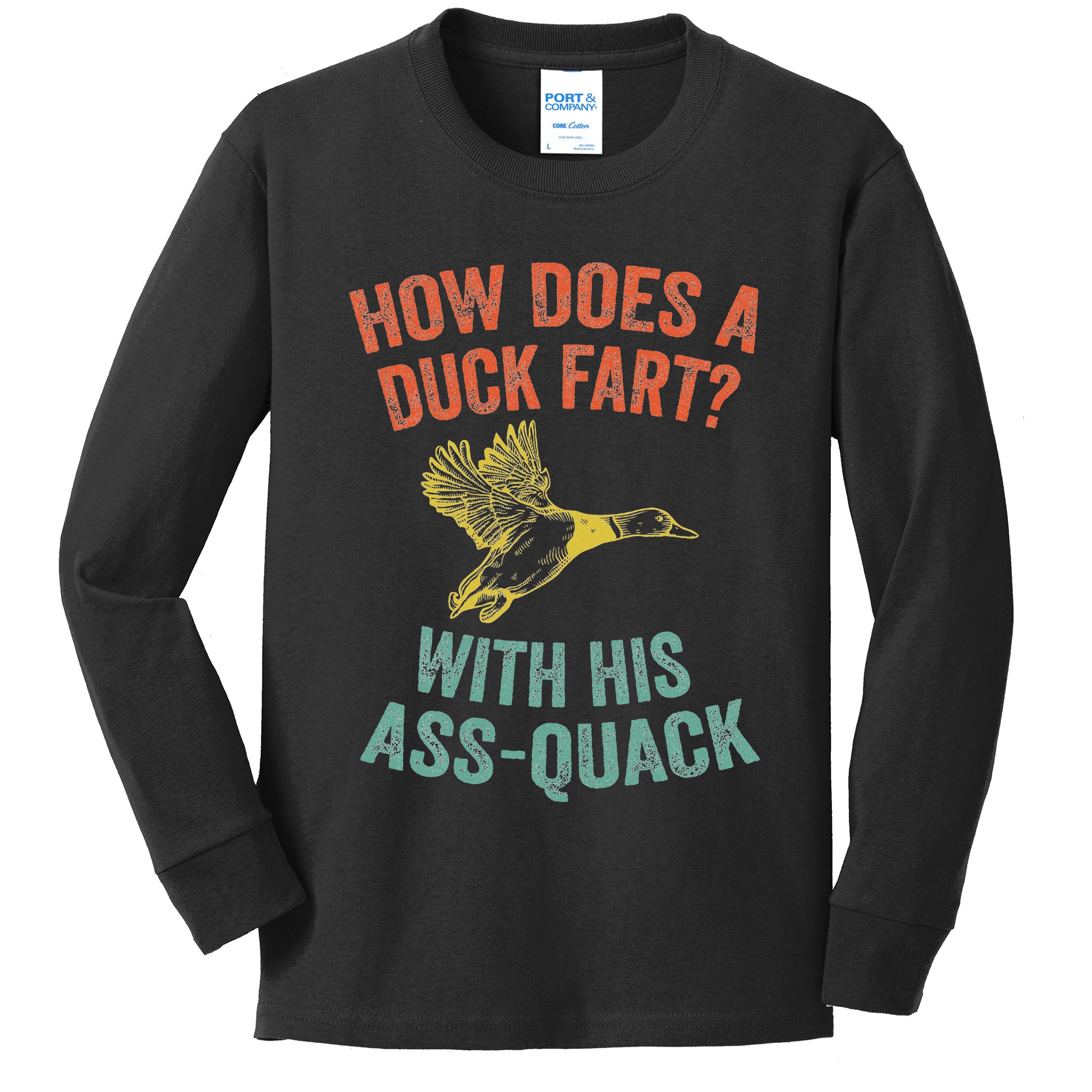 How Does A Duck Fart Funny Duck For Hunters Kids Long Sleeve Shirt