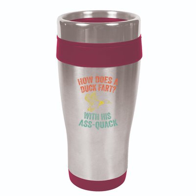 How Does A Duck Fart Funny Duck For Hunters 16oz Travel Tumbler