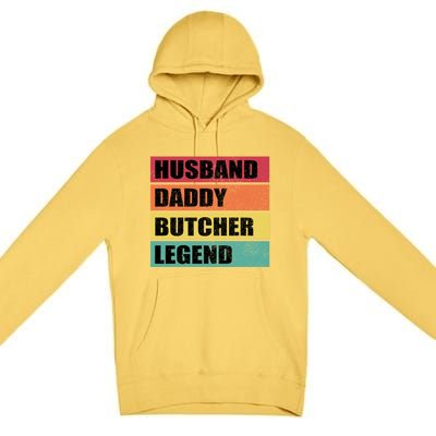 Husband Daddy Butcher Legend Retro Fathers Day Gift Premium Pullover Hoodie