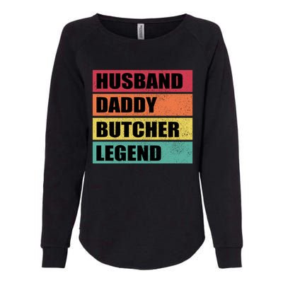 Husband Daddy Butcher Legend Retro Fathers Day Gift Womens California Wash Sweatshirt