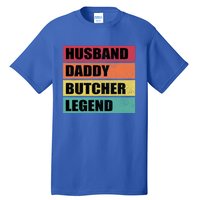 Husband Daddy Butcher Legend Retro Fathers Day Gift Tall T-Shirt