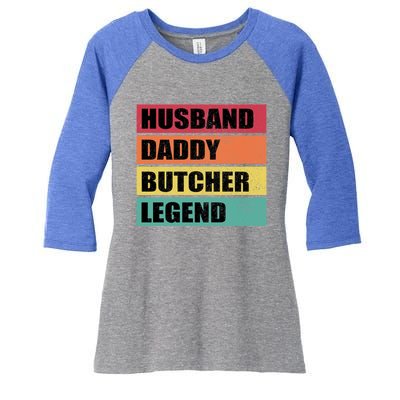 Husband Daddy Butcher Legend Retro Fathers Day Gift Women's Tri-Blend 3/4-Sleeve Raglan Shirt