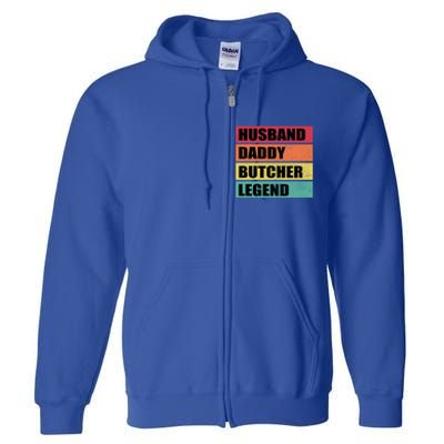 Husband Daddy Butcher Legend Retro Fathers Day Gift Full Zip Hoodie