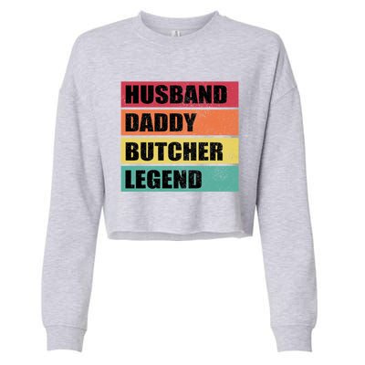 Husband Daddy Butcher Legend Retro Fathers Day Gift Cropped Pullover Crew