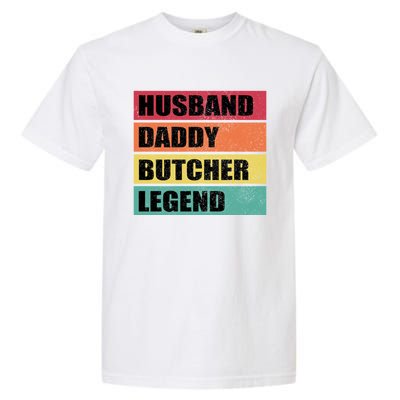 Husband Daddy Butcher Legend Retro Fathers Day Gift Garment-Dyed Heavyweight T-Shirt