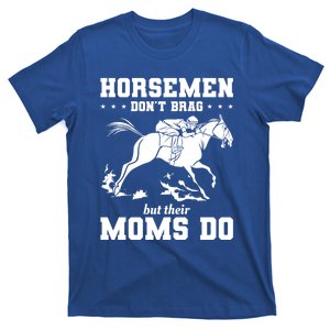 Horse Don't Brag But Their Moms Do Horseback Riding Great Gift T-Shirt