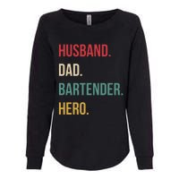 Husband Dad Bartender Hero Birthday Womens California Wash Sweatshirt