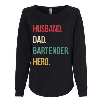 Husband Dad Bartender Hero Birthday Womens California Wash Sweatshirt