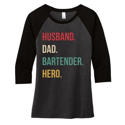 Husband Dad Bartender Hero Birthday Women's Tri-Blend 3/4-Sleeve Raglan Shirt