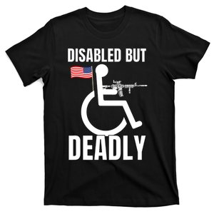 Handicap Disabled But Deadly T-Shirt