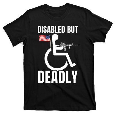 Handicap Disabled But Deadly T-Shirt