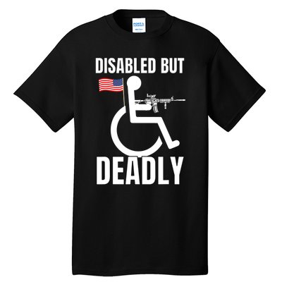 Handicap Disabled But Deadly Tall T-Shirt