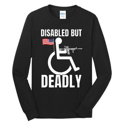 Handicap Disabled But Deadly Tall Long Sleeve T-Shirt