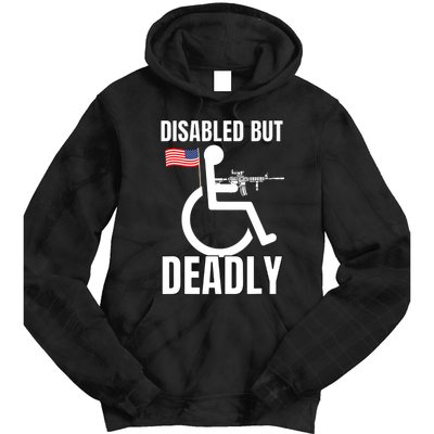 Handicap Disabled But Deadly Tie Dye Hoodie