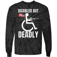 Handicap Disabled But Deadly Tie-Dye Long Sleeve Shirt