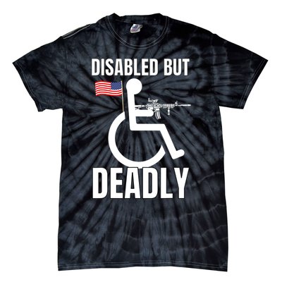 Handicap Disabled But Deadly Tie-Dye T-Shirt