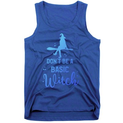 Halloween Dont Be A Basic Witch Funny Great Gift Tank Top