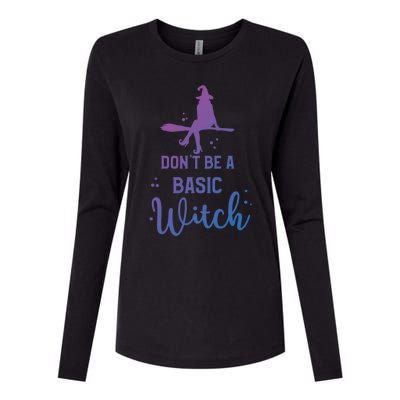 Halloween Dont Be A Basic Witch Funny Great Gift Womens Cotton Relaxed Long Sleeve T-Shirt