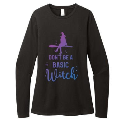 Halloween Dont Be A Basic Witch Funny Great Gift Womens CVC Long Sleeve Shirt