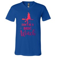 Halloween Dont Be A Basic Witch Funny Great Gift V-Neck T-Shirt